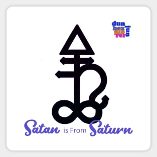 Satan is From Saturn art Magnet